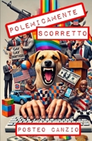 POLEMICAMENTE SCORRETTO (Italian Edition) B0FGQ235KY Book Cover