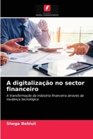 A digitalização no sector financeiro: A transformação da indústria financeira através da mudança tecnológica 6204034618 Book Cover