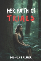 Her Path of Trials B0DYYGXJL1 Book Cover