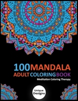 100 Mandala Adult Coloring Book: Meditation Therapy Coloring book B08HBJR585 Book Cover