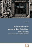 Introduction to Associative Dataflow Processing 3639252330 Book Cover