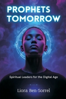 Prophets of Tomorrow: Spiritual Leaders for the Digital Age 9374597128 Book Cover