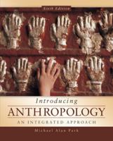 Introducing Anthropology: An Integrated Approach 0078116953 Book Cover