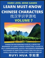 Mandarin Chinese Character Mind Games (Volume 7): Hard Level Character Recognizing Puzzles, A Book for Beginners to Learn Chinese Characters, A Guide ... Solutions, Vocabulary, Pinyin & English B0CGBKNCQN Book Cover