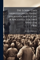 Die Lohn- Und Arbeitsverhaltnisse Genossenschaftlicher Angestellter Und Arbeiter... 1273698126 Book Cover