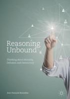Reasoning Unbound: Thinking about Morality, Delusion and Democracy 1137600489 Book Cover