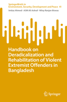 Handbook on Deradicalization and Rehabilitation of Violent Extremist Offenders in Bangladesh (SpringerBriefs in Environment, Security, Development and Peace, 41) 3031858069 Book Cover