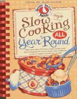 Slow Cooking All Year 'Round: More than 225 of our favorite recipes for the slow cooker, plus time-saving tricks & tips for everyone's favorite kitchen helper!