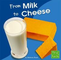 From Milk To Cheese (First Facts) 0736842853 Book Cover
