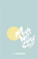 Meet Me Halfway 1908577908 Book Cover