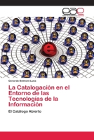 La Catalogación en el Entorno de las Tecnologías de la Información: El Catálogo Abierto 620225341X Book Cover