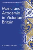 Music and Academia in Victorian Britain 1409457516 Book Cover