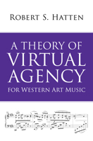 A Theory of Virtual Agency for Western Art Music 0253037980 Book Cover