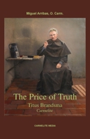 Price of Truth : Titus Brandsma, Carmelite 1936742268 Book Cover