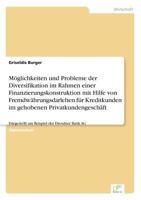 Moglichkeiten Und Probleme Der Diversifikation Im Rahmen Einer Finanzierungskonstruktion Mit Hilfe Von Fremdwahrungsdarlehen Fur Kreditkunden Im Gehobenen Privatkundengeschaft 3838695488 Book Cover