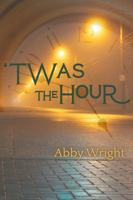 'Twas the Hour: A Christmas Time-Loop Novella B0G2GNZTLQ Book Cover