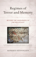 Regimes of Terror and Memory: Beyond the Uniqueness of the Holocaust 1666936170 Book Cover