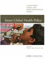 Report of the CSIS Commission on Smart Global Health Policy: A Healthier, Safer, and More Prosperous World 0892065974 Book Cover