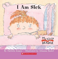 I Am Sick (My First Reader) 0516249703 Book Cover