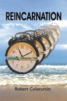 Reincarnation: A Passage Through Time 1493151355 Book Cover