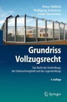 Grundriss Vollzugsrecht: Das Recht Des Strafvollzugs Und Der Untersuchungshaft Fur Ausbildung, Studium Und Praxis 3642351840 Book Cover