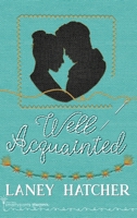 Well Acquainted 1959097482 Book Cover