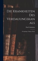 Die Krankheiten des Verdauungskanals: Oesophagus, Magen, Darm 1017908710 Book Cover