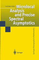 Microlocal Analysis and Precise Spectral Asymptotics 3642083072 Book Cover