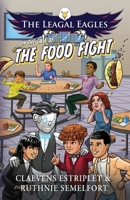 The Leagal Eagles: In The Case of The Food Fight 1737501813 Book Cover