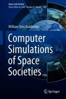 Computer Simulations of Space Societies 3319905597 Book Cover