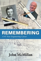 Remembering: A 45 Year Engineering Career 1038363799 Book Cover