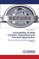 Survivability of Web Content: Theoretical and Practical Approaches: Protection of static and dynamic data against tampering 3659107921 Book Cover