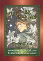 The Celtic Breeze: Stories of the Otherworld from Scotland, Ireland and Wales (World Folklore) 1563087782 Book Cover