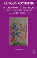 Psychoanalytic Technique and the Creation of Analytic Patients 0823650588 Book Cover