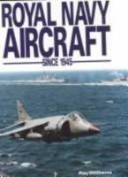 Royal Navy Aircraft: Since 1945 0870219960 Book Cover