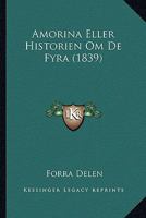 Amorina Eller Historien Om De Fyra (1839) 1120495288 Book Cover