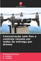 Comunicação sem fios e controlo remoto em redes de entrega por drones (Portuguese Edition) 6200842361 Book Cover