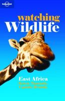 Lonely Planet Watching Wildlife: East Africa (Lonely Planet Watching Wildlife East Africa) 1864500336 Book Cover
