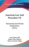 American Law And Procedure V8: Partnership And Private Corporations 1120144256 Book Cover