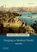 Forging the Modern World: A History 0199988560 Book Cover
