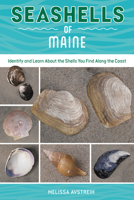 Seashells of Maine: Identify and Learn About the Shells You Find Along the Coast (Identify and Learn About Seashells: Handy User Guides with Photos, 4) 0764373501 Book Cover