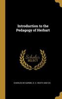 Introduction to the Pedagogy of Herbart 0548757488 Book Cover