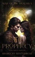 The Prophecy (New Adult Edition): A World of Magyieka Novel (War of the Realms - X) B0F2YP45W4 Book Cover