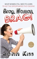 Brag, Woman, Brag! B0G3RFXR17 Book Cover