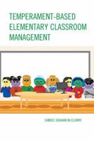 Temperament-Based Elementary Classroom Management 1475809425 Book Cover