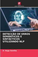 DETECÇÃO DE ERROS SEMÂNTICOS E SINTÁCTICOS UTILIZANDO NLP 6206305333 Book Cover