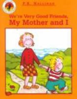 We're Very Good Friends, My Mother and I 1571021523 Book Cover