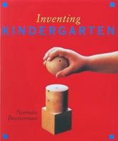 Inventing Kindergarten 1930349270 Book Cover