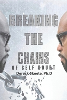 Breaking the Chains of Self Doubt 1686611048 Book Cover