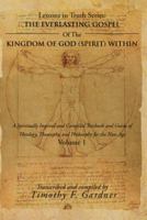 The Everlasting Gospel of the Kingdom of God (Spirit) Within: A Spiritually Inspired and Compiled Textbook and Guide of Theology 1477106960 Book Cover